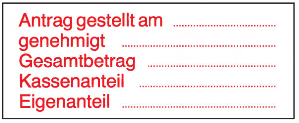 Antrag gestellt am genehmigt Gesamtbetrag Kassenanteil Eigenanteil