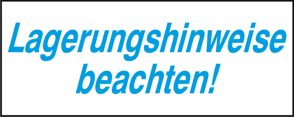 Lagerungshinweise beachten!