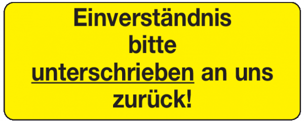 Einverständnis bitte unterschrieben an uns zurück!