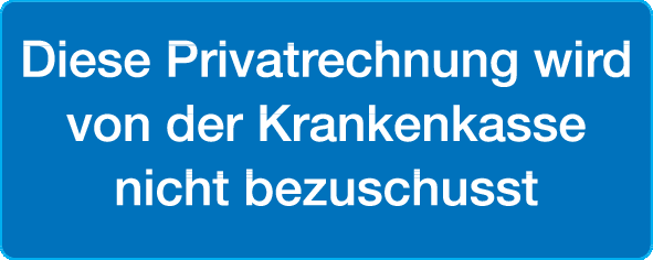 Diese Privatrechnung wird von der Krankenkasse nicht bezuschusst