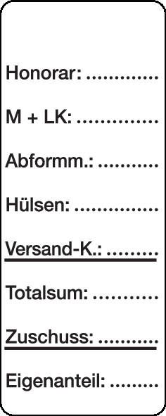 Honorar: M+LK: Abformm.: Hülsen: Versand-K.: Totalsum: Zuschuss: Eigenanteil: