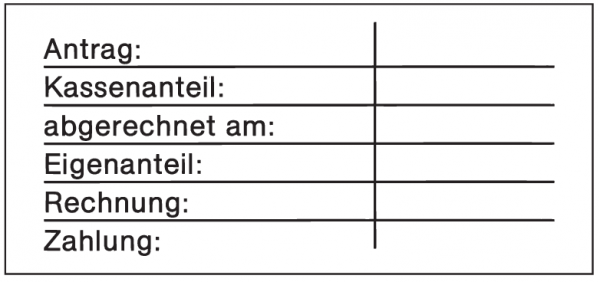 Antrag: Kassenanteil: abgerechnet am: Eigenanteil: Rechnung: Zahlung: