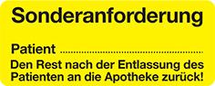 Sonderanforderung Patient: ... Den Rest nach der Entlassung des Patienten an die Apotheke zurück!