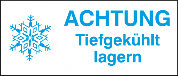 ACHTUNG Tiefgekühlt lagern