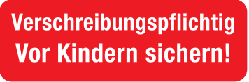 Verschreibungspflichtig Vor Kindern sichern!