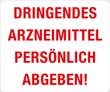 Dringendes Arzneimittel persönlich abgeben!