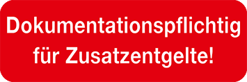 Dokumentationspflichtig für Zusatzentgelte!