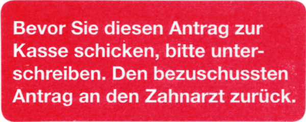 Bevor Sie diesen Antrag zur Kasse schicken, bitte unterschreiben. Den bezuschussten Antrag an ...