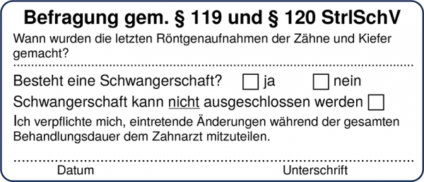 Befragung gem. § 119 und § 120 StrlSchV Wann wurden die letzten Röntgenaufnahmen der Zähne und ...